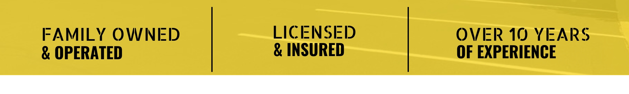 Family Owned & Operated. Licensed & Insured. Over 10 Years Of Experience. 